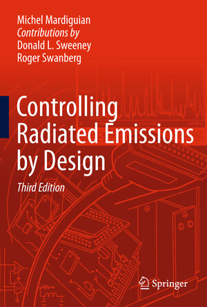 Buchcover Controlling Radiated Emissions by Design | Michel Mardiguian | EAN 9783319047706 | ISBN 3-319-04770-1 | ISBN 978-3-319-04770-6