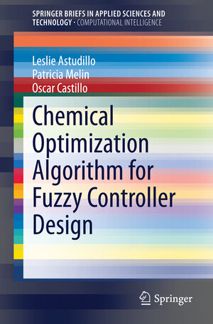 Buchcover Chemical Optimization Algorithm for Fuzzy Controller Design | Leslie Astudillo | EAN 9783319052441 | ISBN 3-319-05244-6 | ISBN 978-3-319-05244-1