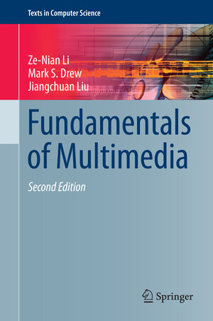 Buchcover Fundamentals of Multimedia | Ze-Nian Li | EAN 9783319052908 | ISBN 3-319-05290-X | ISBN 978-3-319-05290-8