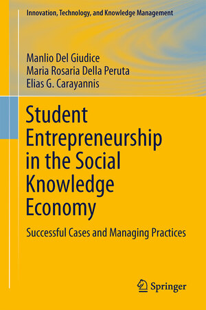 Buchcover Student Entrepreneurship in the Social Knowledge Economy | Manlio Del Giudice | EAN 9783319055664 | ISBN 3-319-05566-6 | ISBN 978-3-319-05566-4