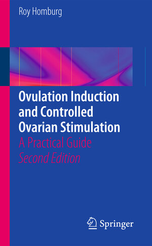 Buchcover Ovulation Induction and Controlled Ovarian Stimulation | Roy Homburg | EAN 9783319056128 | ISBN 3-319-05612-3 | ISBN 978-3-319-05612-8