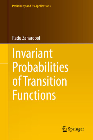 Buchcover Invariant Probabilities of Transition Functions | Radu Zaharopol | EAN 9783319057224 | ISBN 3-319-05722-7 | ISBN 978-3-319-05722-4