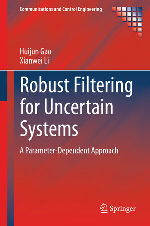 Buchcover Robust Filtering for Uncertain Systems | Huijun Gao | EAN 9783319059020 | ISBN 3-319-05902-5 | ISBN 978-3-319-05902-0