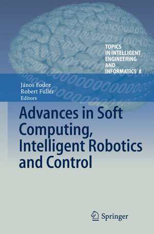 Buchcover Advances in Soft Computing, Intelligent Robotics and Control  | EAN 9783319059457 | ISBN 3-319-05945-9 | ISBN 978-3-319-05945-7