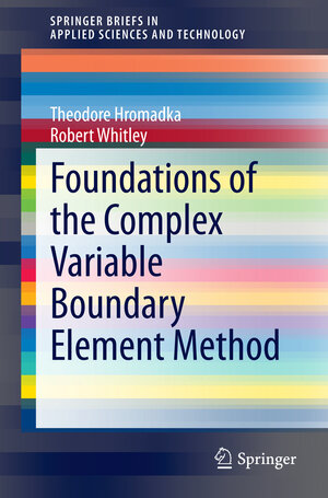 Buchcover Foundations of the Complex Variable Boundary Element Method | Theodore Hromadka | EAN 9783319059549 | ISBN 3-319-05954-8 | ISBN 978-3-319-05954-9