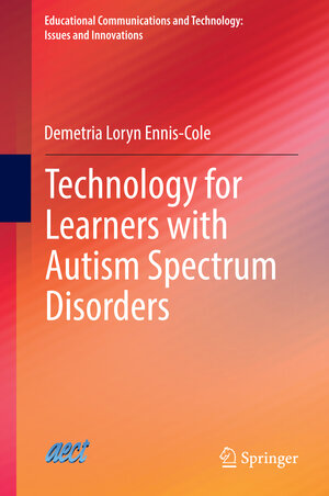 Buchcover Technology for Learners with Autism Spectrum Disorders | Demetria Loryn Ennis-Cole | EAN 9783319059815 | ISBN 3-319-05981-5 | ISBN 978-3-319-05981-5