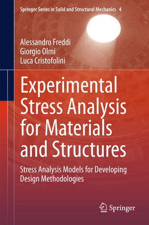 Buchcover Experimental Stress Analysis for Materials and Structures | Alessandro Freddi | EAN 9783319060866 | ISBN 3-319-06086-4 | ISBN 978-3-319-06086-6