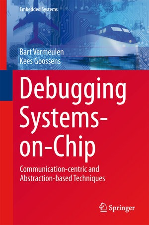 Buchcover Debugging Systems-on-Chip | Bart Vermeulen | EAN 9783319062426 | ISBN 3-319-06242-5 | ISBN 978-3-319-06242-6