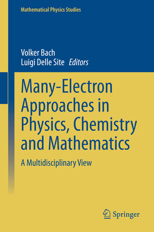 Buchcover Many-Electron Approaches in Physics, Chemistry and Mathematics  | EAN 9783319063782 | ISBN 3-319-06378-2 | ISBN 978-3-319-06378-2