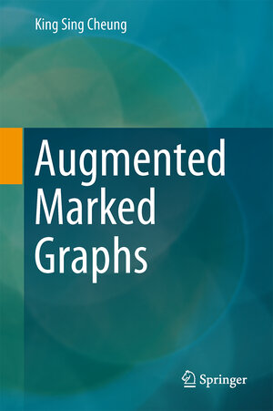 Buchcover Augmented Marked Graphs | King Sing Cheung | EAN 9783319064284 | ISBN 3-319-06428-2 | ISBN 978-3-319-06428-4