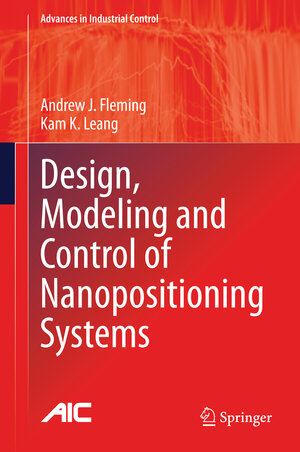 Buchcover Design, Modeling and Control of Nanopositioning Systems | Andrew J. Fleming | EAN 9783319066165 | ISBN 3-319-06616-1 | ISBN 978-3-319-06616-5