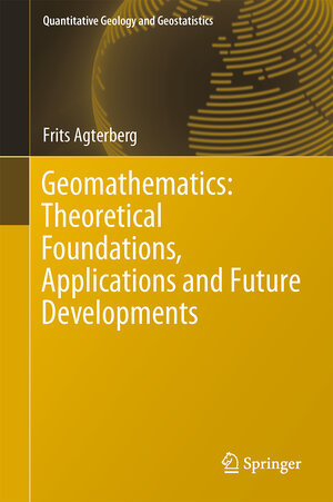 Buchcover Geomathematics: Theoretical Foundations, Applications and Future Developments | Frits Agterberg | EAN 9783319068749 | ISBN 3-319-06874-1 | ISBN 978-3-319-06874-9
