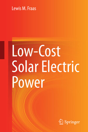Buchcover Low-Cost Solar Electric Power | Lewis M. Fraas | EAN 9783319075297 | ISBN 3-319-07529-2 | ISBN 978-3-319-07529-7
