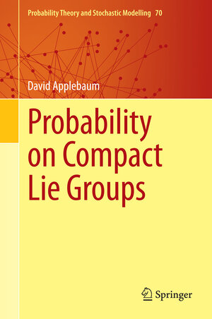 Buchcover Probability on Compact Lie Groups | David Applebaum | EAN 9783319078410 | ISBN 3-319-07841-0 | ISBN 978-3-319-07841-0