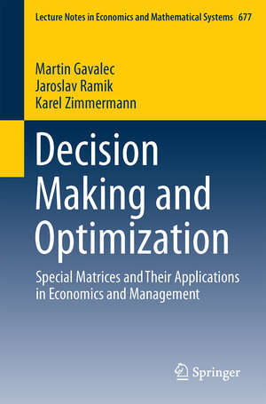 Buchcover Decision Making and Optimization | Martin Gavalec | EAN 9783319083230 | ISBN 3-319-08323-6 | ISBN 978-3-319-08323-0