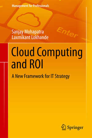 Buchcover Cloud Computing and ROI | Sanjay Mohapatra | EAN 9783319086620 | ISBN 3-319-08662-6 | ISBN 978-3-319-08662-0