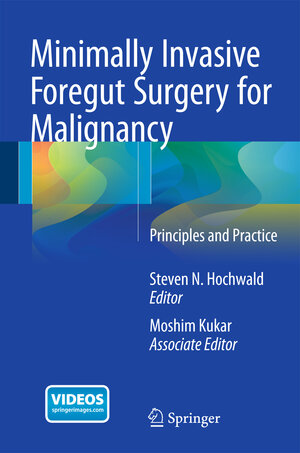 Buchcover Minimally Invasive Foregut Surgery for Malignancy | EAN 9783319093413 | ISBN 3-319-09341-X | ISBN 978-3-319-09341-3