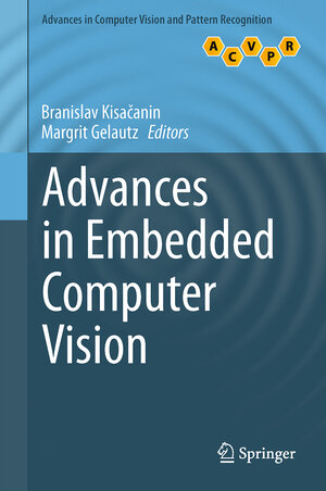 Buchcover Advances in Embedded Computer Vision | EAN 9783319093864 | ISBN 3-319-09386-X | ISBN 978-3-319-09386-4