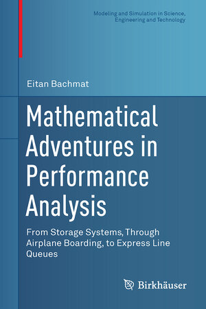 Buchcover Mathematical Adventures in Performance Analysis | Eitan Bachmat | EAN 9783319095127 | ISBN 3-319-09512-9 | ISBN 978-3-319-09512-7