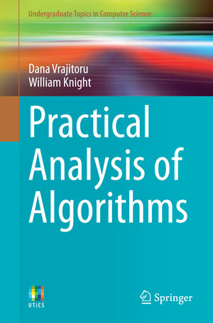 Buchcover Practical Analysis of Algorithms | Dana Vrajitoru | EAN 9783319098876 | ISBN 3-319-09887-X | ISBN 978-3-319-09887-6