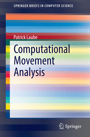 Buchcover Computational Movement Analysis | Patrick Laube | EAN 9783319102672 | ISBN 3-319-10267-2 | ISBN 978-3-319-10267-2