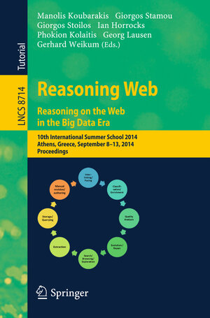 Buchcover Reasoning Web. Reasoning and the Web in the Big Data Era | EAN 9783319105864 | ISBN 3-319-10586-8 | ISBN 978-3-319-10586-4