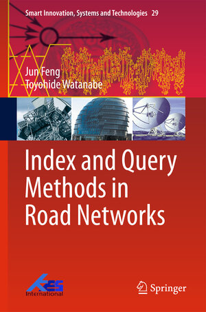 Buchcover Index and Query Methods in Road Networks | Jun Feng | EAN 9783319107899 | ISBN 3-319-10789-5 | ISBN 978-3-319-10789-9