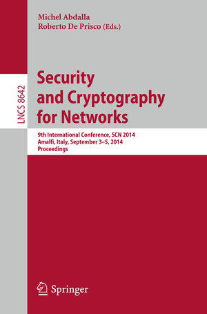 Buchcover Security and Cryptography for Networks  | EAN 9783319108780 | ISBN 3-319-10878-6 | ISBN 978-3-319-10878-0