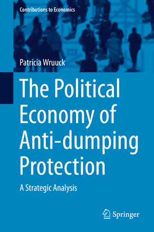 Buchcover The Political Economy of Anti-dumping Protection | Patricia Wruuck | EAN 9783319112244 | ISBN 3-319-11224-4 | ISBN 978-3-319-11224-4