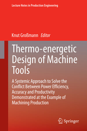 Buchcover Thermo-energetic Design of Machine Tools | EAN 9783319126258 | ISBN 3-319-12625-3 | ISBN 978-3-319-12625-8