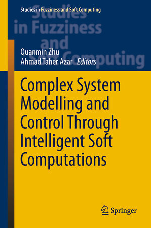 Buchcover Complex System Modelling and Control Through Intelligent Soft Computations | EAN 9783319128825 | ISBN 3-319-12882-5 | ISBN 978-3-319-12882-5