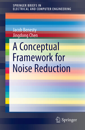 Buchcover A Conceptual Framework for Noise Reduction | Jacob Benesty | EAN 9783319129549 | ISBN 3-319-12954-6 | ISBN 978-3-319-12954-9