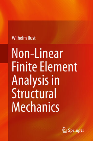 Buchcover Non-Linear Finite Element Analysis in Structural Mechanics | Wilhelm Rust | EAN 9783319133805 | ISBN 3-319-13380-2 | ISBN 978-3-319-13380-5
