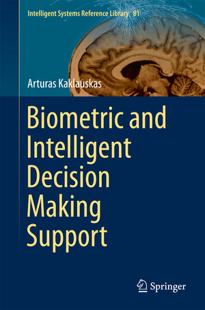 Buchcover Biometric and Intelligent Decision Making Support | Arturas Kaklauskas | EAN 9783319136592 | ISBN 3-319-13659-3 | ISBN 978-3-319-13659-2
