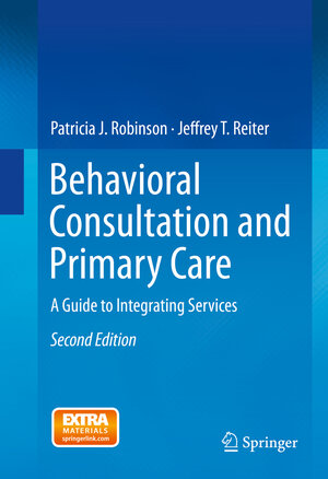 Buchcover Behavioral Consultation and Primary Care | Patricia J. Robinson | EAN 9783319139548 | ISBN 3-319-13954-1 | ISBN 978-3-319-13954-8