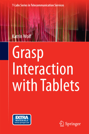 Buchcover Grasp Interaction with Tablets | Katrin Wolf | EAN 9783319139814 | ISBN 3-319-13981-9 | ISBN 978-3-319-13981-4