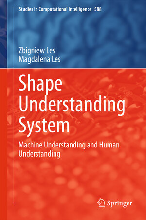 Buchcover Shape Understanding System | Zbigniew Les | EAN 9783319141978 | ISBN 3-319-14197-X | ISBN 978-3-319-14197-8