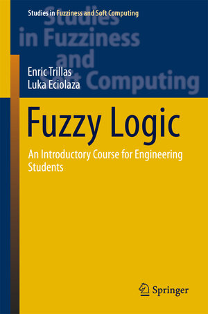 Buchcover Fuzzy Logic | Enric Trillas | EAN 9783319142029 | ISBN 3-319-14202-X | ISBN 978-3-319-14202-9