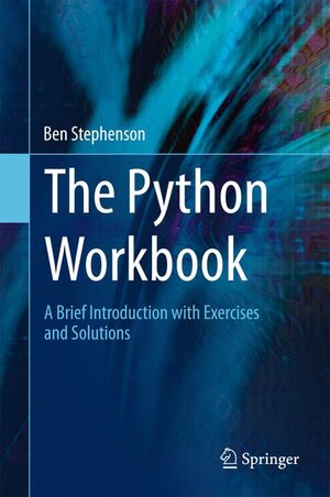 Buchcover The Python Workbook | Ben Stephenson | EAN 9783319142395 | ISBN 3-319-14239-9 | ISBN 978-3-319-14239-5
