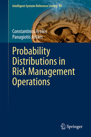 Buchcover Probability Distributions in Risk Management Operations | Constantinos Artikis | EAN 9783319142562 | ISBN 3-319-14256-9 | ISBN 978-3-319-14256-2