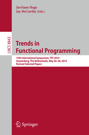 Buchcover Trends in Functional Programming | EAN 9783319146744 | ISBN 3-319-14674-2 | ISBN 978-3-319-14674-4