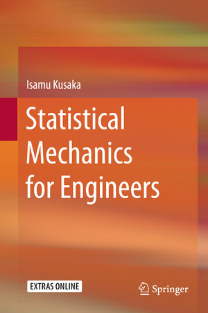 Buchcover Statistical Mechanics for Engineers | Isamu Kusaka | EAN 9783319150185 | ISBN 3-319-15018-9 | ISBN 978-3-319-15018-5