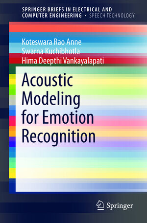 Buchcover Acoustic Modeling for Emotion Recognition | Koteswara Rao Anne | EAN 9783319155296 | ISBN 3-319-15529-6 | ISBN 978-3-319-15529-6