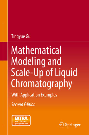 Buchcover Mathematical Modeling and Scale-Up of Liquid Chromatography | Tingyue Gu | EAN 9783319161457 | ISBN 3-319-16145-8 | ISBN 978-3-319-16145-7