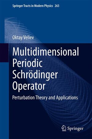 Buchcover Multidimensional Periodic Schrödinger Operator | Oktay Veliev | EAN 9783319166421 | ISBN 3-319-16642-5 | ISBN 978-3-319-16642-1