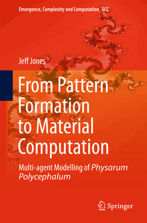 Buchcover From Pattern Formation to Material Computation | Jeff Jones | EAN 9783319168234 | ISBN 3-319-16823-1 | ISBN 978-3-319-16823-4