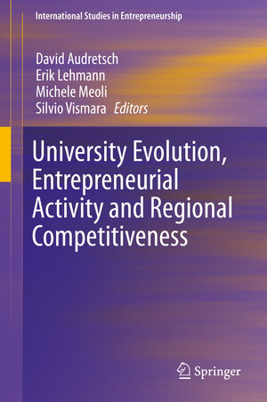 Buchcover University Evolution, Entrepreneurial Activity and Regional Competitiveness  | EAN 9783319177120 | ISBN 3-319-17712-5 | ISBN 978-3-319-17712-0
