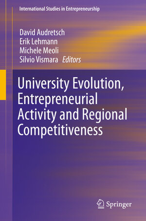Buchcover University Evolution, Entrepreneurial Activity and Regional Competitiveness  | EAN 9783319177137 | ISBN 3-319-17713-3 | ISBN 978-3-319-17713-7