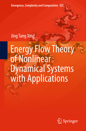 Buchcover Energy Flow Theory of Nonlinear Dynamical Systems with Applications | Jing Tang Xing | EAN 9783319177403 | ISBN 3-319-17740-0 | ISBN 978-3-319-17740-3
