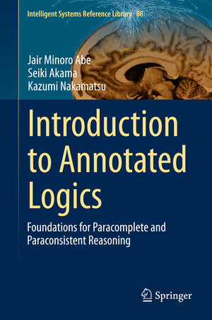 Buchcover Introduction to Annotated Logics | Jair Minoro Abe | EAN 9783319179117 | ISBN 3-319-17911-X | ISBN 978-3-319-17911-7